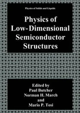 Butcher / March / Tosi |  Physics of Low-Dimensional Semiconductor Structures | eBook | Sack Fachmedien