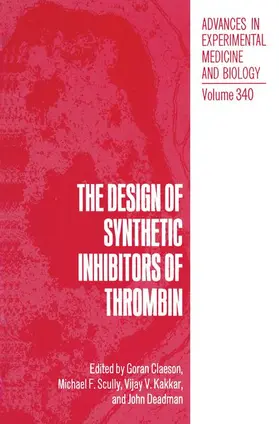 Claeson / Scully / Kakkar |  The Design of Synthetic Inhibitors of Thrombin | Buch |  Sack Fachmedien