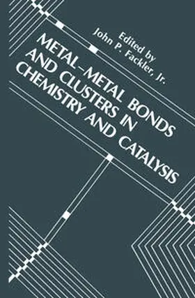 Fackler Jr. |  Metal-Metal Bonds and Clusters in Chemistry and Catalysis | eBook | Sack Fachmedien