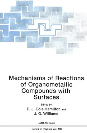 Cole-Hamilton / Williams |  Mechanisms of Reactions of Organometallic Compounds with Surfaces | Buch |  Sack Fachmedien