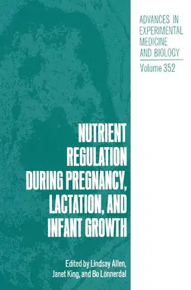 Allen / King / Lönnerdal |  Nutrient Regulation during Pregnancy, Lactation, and Infant Growth | Buch |  Sack Fachmedien