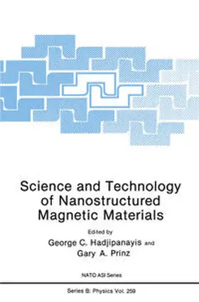 Hadjipanayis / Prinz |  Science and Technology of Nanostructured Magnetic Materials | eBook | Sack Fachmedien