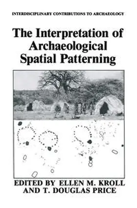Kroll / Price | The Interpretation of Archaeological Spatial Patterning | E-Book | sack.de