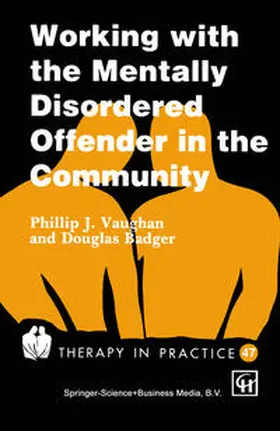 Vaughan / Badger |  Working with the Mentally Disordered Offender in the Community | eBook | Sack Fachmedien