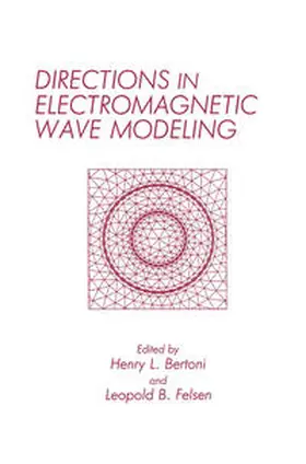 Bertoni / Felsen | Directions in Electromagnetic Wave Modeling | E-Book | sack.de
