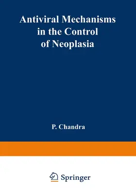Chandra |  Antiviral Mechanisms in the Control of Neoplasia | Buch |  Sack Fachmedien