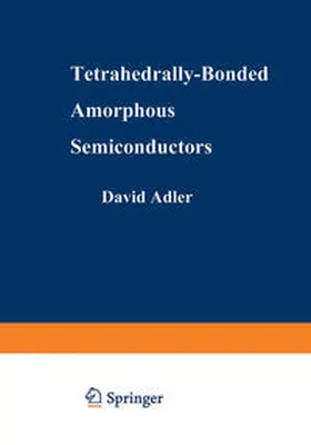 Adler / Fritzsche | Tetrahedrally-Bonded Amorphous Semiconductors | E-Book | www.sack.de