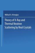 Krivoglaz |  Theory of X-Ray and Thermal Neutron Scattering by Real Crystals | Buch |  Sack Fachmedien