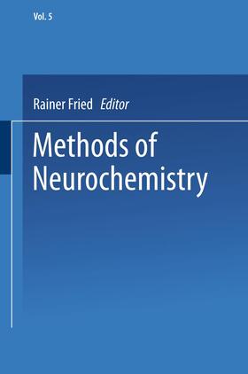 Fried | Methods of Neurochemistry | Buch | 978-1-4899-6186-0 | sack.de