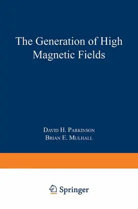 Parkinson / Mulhall |  The Generation of High Magnetic Fields | Buch |  Sack Fachmedien
