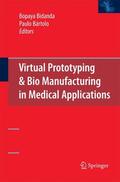 Bidanda / Bártolo |  Virtual Prototyping & Bio Manufacturing in Medical Applications | Buch |  Sack Fachmedien