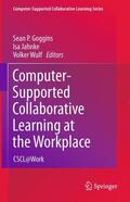 Goggins / Wulf / Jahnke |  Computer-Supported Collaborative Learning at the Workplace | Buch |  Sack Fachmedien