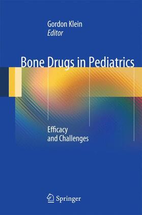 Klein | Bone Drugs in Pediatrics | Buch | 978-1-4899-7435-8 | sack.de