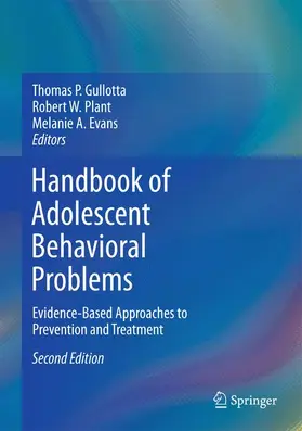 Gullotta / Plant / Evans | Handbook of Adolescent Behavioral Problems | Buch | 978-1-4899-7496-9 | www.sack.de
