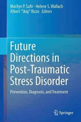 Safir / Wallach / Rizzo | Future Directions in Post-Traumatic Stress Disorder | Buch | 978-1-4899-7521-8 | www.sack.de