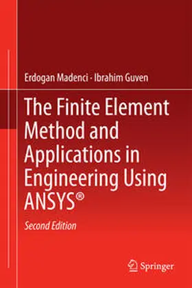 Madenci / Guven | The Finite Element Method and Applications in Engineering Using ANSYS® | E-Book | www.sack.de
