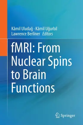 Uludag / Ugurbil / Berliner |  fMRI: From Nuclear Spins to Brain Functions | Buch |  Sack Fachmedien