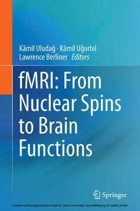 Uludag / Ugurbil / Berliner |  fMRI: From Nuclear Spins to Brain Functions | eBook | Sack Fachmedien