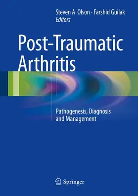 Olson / Olson, MD / Guilak, PhD | Post-Traumatic Arthritis | Buch | 978-1-4899-7605-5 | www.sack.de