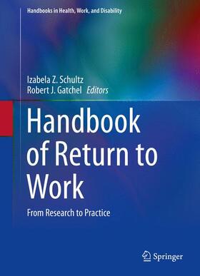 Gatchel / Schultz | Handbook of Return to Work | Buch | 978-1-4899-7626-0 | sack.de