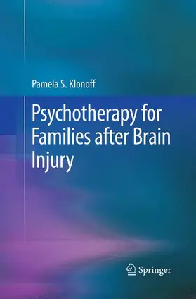 Klonoff | Psychotherapy for Families after Brain Injury | Buch | 978-1-4899-7818-9 | www.sack.de