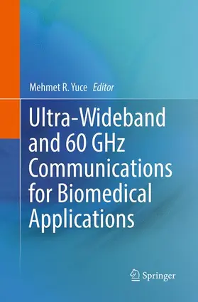 Yuce |  Ultra-Wideband and 60 GHz Communications for Biomedical Applications | Buch |  Sack Fachmedien