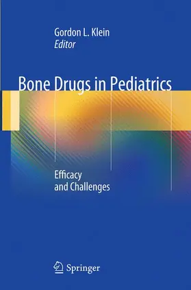 Klein | Bone Drugs in Pediatrics | Buch | 978-1-4899-7848-6 | sack.de