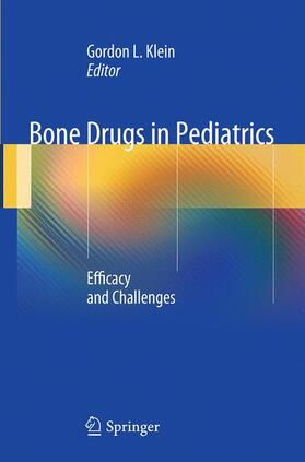 Klein | Bone Drugs in Pediatrics | Buch | 978-1-4899-7848-6 | sack.de