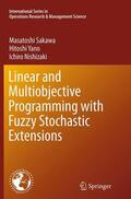Sakawa / Nishizaki / Yano |  Linear and Multiobjective Programming with Fuzzy Stochastic Extensions | Buch |  Sack Fachmedien