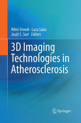 Trivedi / Saba / Suri | 3D Imaging Technologies in Atherosclerosis | Buch | 978-1-4899-7862-2 | www.sack.de