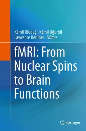 Uludag / Ugurbil / Berliner |  fMRI: From Nuclear Spins to Brain Functions | Buch |  Sack Fachmedien