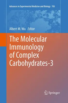 Wu | The Molecular Immunology of Complex Carbohydrates-3 | Buch | 978-1-4899-7904-9 | www.sack.de