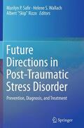 Safir / Rizzo / Wallach |  Future Directions in Post-Traumatic Stress Disorder | Buch |  Sack Fachmedien