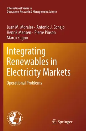 Morales / Conejo / Zugno |  Integrating Renewables in Electricity Markets | Buch |  Sack Fachmedien