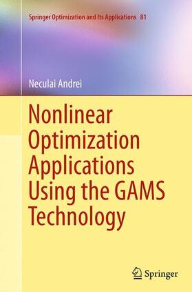 Andrei | Nonlinear Optimization Applications Using the GAMS Technology | Buch | 978-1-4899-7959-9 | sack.de