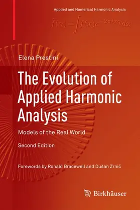 Prestini | The Evolution of Applied Harmonic Analysis | Buch | 978-1-4899-7987-2 | sack.de