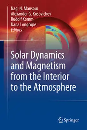 Mansour / Longcope / Kosovichev |  Solar Dynamics and Magnetism from the Interior to the Atmosphere | Buch |  Sack Fachmedien