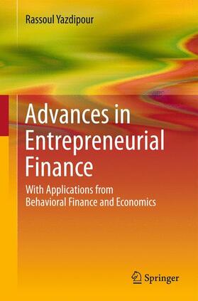 Yazdipour | Advances in Entrepreneurial Finance | Buch | 978-1-4899-8190-5 | sack.de