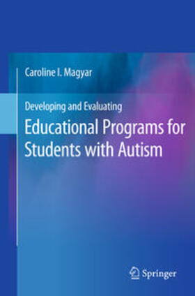 Magyar | Developing and Evaluating Educational Programs for Students with Autism | Buch | 978-1-4899-8220-9 | sack.de