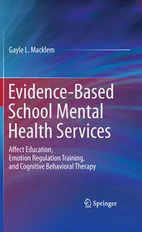 Macklem | Evidence-Based School Mental Health Services | Buch | 978-1-4899-8231-5 | sack.de