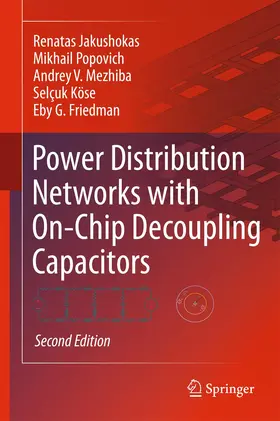 Jakushokas / Popovich / Friedman | Power Distribution Networks with On-Chip Decoupling Capacitors | Buch | 978-1-4899-8232-2 | sack.de