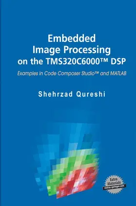 Qureshi |  Embedded Image Processing on the TMS320C6000(TM) DSP | Buch |  Sack Fachmedien