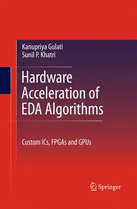 Gulati / Khatri |  Hardware Acceleration of EDA Algorithms | Buch |  Sack Fachmedien