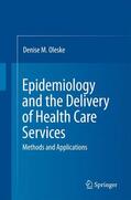Oleske |  Epidemiology and the Delivery of Health Care Services | Buch |  Sack Fachmedien