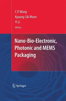Wong / Li / Moon |  Nano-Bio- Electronic, Photonic and MEMS Packaging | Buch |  Sack Fachmedien
