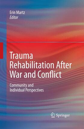 Martz | Trauma Rehabilitation After War and Conflict | Buch | 978-1-4899-8368-8 | sack.de