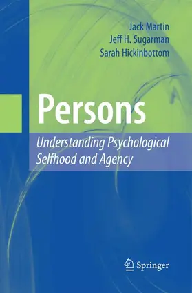 Martin / Hickinbottom / Sugarman |  Persons: Understanding Psychological Selfhood and Agency | Buch |  Sack Fachmedien