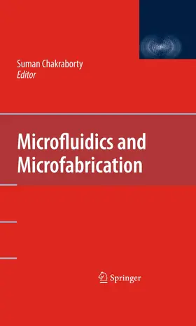 Chakraborty | Microfluidics and Microfabrication | Buch | 978-1-4899-8460-9 | sack.de