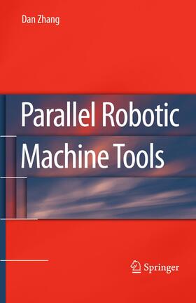 Zhang | Parallel Robotic Machine Tools | Buch | 978-1-4899-8486-9 | sack.de