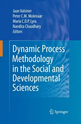 Valsiner / Chaudhary / Molenaar |  Dynamic Process Methodology in the Social and Developmental Sciences | Buch |  Sack Fachmedien